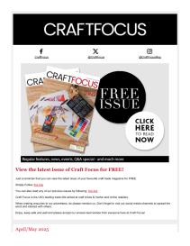 Craft Focus magazine - April 2025 newsletter
