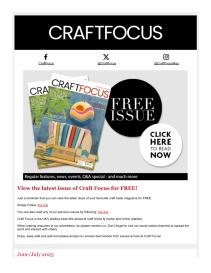 Craft Focus magazine - June 2025 newsletter